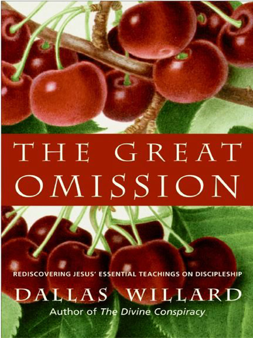 Title details for The Great Omission by Dallas Willard - Available